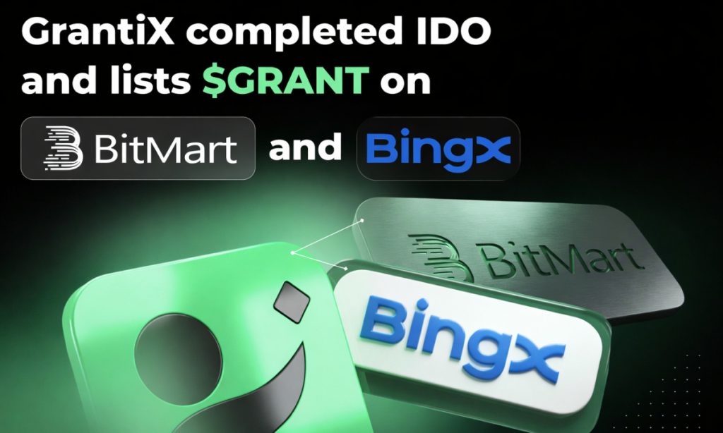 GrantiX Lists On BitMart And BingX After Successful IDOs GrantiX Lists On BitMart And BingX After Successful IDOs