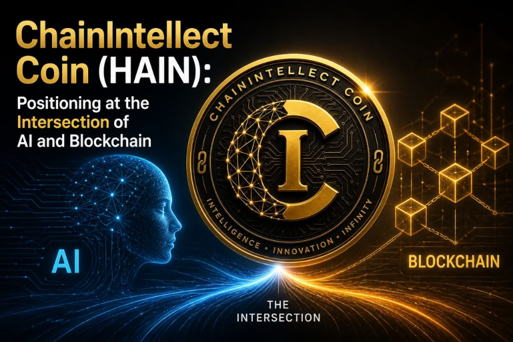 ChainIntellect Coin (HAIN) -POSITIONING AT THE INTERSECTION OF AI AND BLOCKCHAIN ChainIntellect Coin (HAIN) -POSITIONING AT THE INTERSECTION OF AI AND BLOCKCHAIN